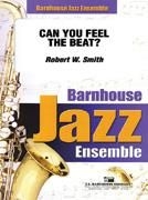 Robert W. Smith, Can You Feel The Beat? Jazz Ensemble Partitur + Stimmen