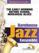 Andy Clark, The Early Morning Before School Rehearsal Blues Jazz Ensemble Partitur + Stimmen