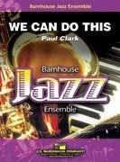 Paul Clark, We Can Do This Jazz Ensemble Partitur + Stimmen