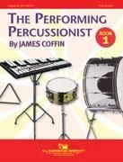 James A. Coffin, The Performing Percussionist Book 1 Percussion Buch