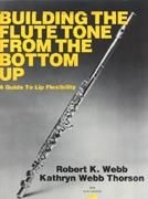 Thorson_ Webb, Building the Flute Tone From the Bottom Up Flute Buch