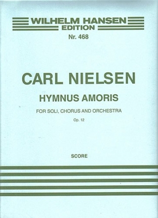 Carl Nielsen, Hymnus Amoris Op. 12 Mixed Choir [STBar], Mixed Choir [SATB] and Orchestra Klavierauszug