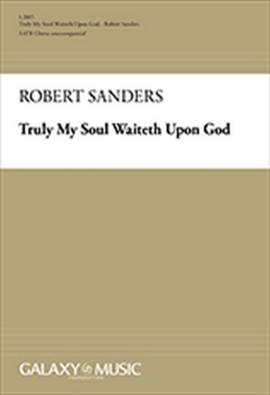 Robert L. Sanders, Truly My Soul Waiteth Upon God SATB Stimme