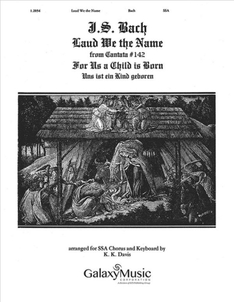 Johann Sebastian Bach, For Us a Child is Born: Laud We the Name SSA , Keyboard [Organ or Piano] Stimme