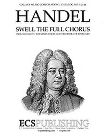 Georg Friedrich Hndel, Solomon: Swell the Full Chorus SATB, Keyboard [Organ or Piano] or Orchestra Stimme