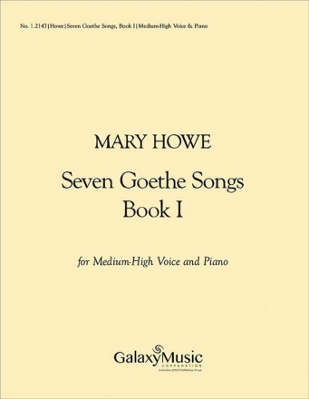 Mary Howe, Seven Goethe Songs, Book I Medium High Voice and Piano Buch