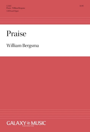 William Bergsma, Praise SATB and Organ Stimme