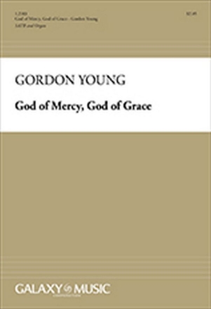 Gordon Young, God Of Mercy, God Of Grace SATB and Organ Stimme