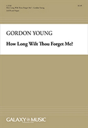 Gordon Young, How Long Wilt Thou Forget Me? SATB and Organ Stimme