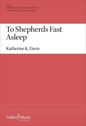 Katherine K. Davis, To Shepherds Fast Asleep SATB, Jr. Choir, Keyboard [Organ or Piano] Stimme