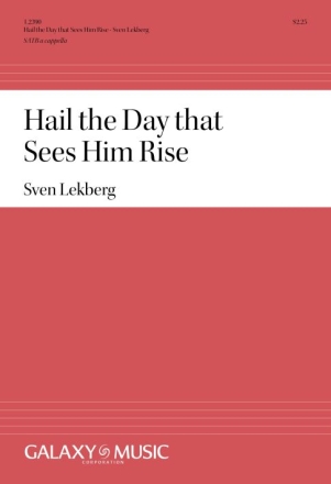 Sven Lekberg, Hail The Day That Sees Him Rise SATB Stimme