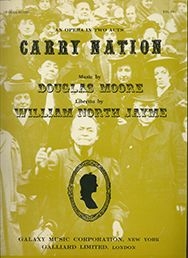 Douglas Moore, Carry Nation Opera in Two Acts Klavierauszug