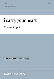 Connor Koppin, I carry your heart SATB a Cappella Stimme