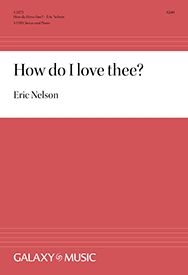 Eric Nelson, How Do I Love Thee? SATB and Piano Stimme