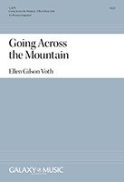 Ellen Gilson Voth, Going Across the Mountain SATB Chorus unaccompanied Chorpartitur