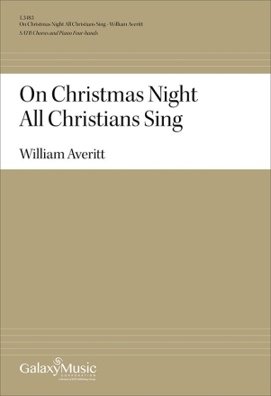 William Averitt, On Christmas Night All Christians Sing Mixed Choir [SATB] and Piano 4 Hands Chorpartitur