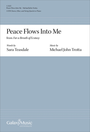 Michael John Trotta, Peace Flows into Me from For a Breath of Ecstasy SATB Chorus, Oboe, and String Quartet or Piano Chorpartitur