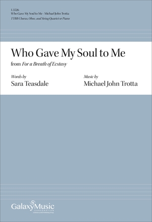 Michael John Trotta, Who Gave My Soul to Me TTBB Chorus, Oboe, and String Quartet or Piano Chorpartitur