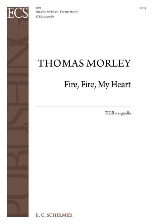 Thomas Morley, Fire, Fire, My Heart TTBB a Cappella Stimme