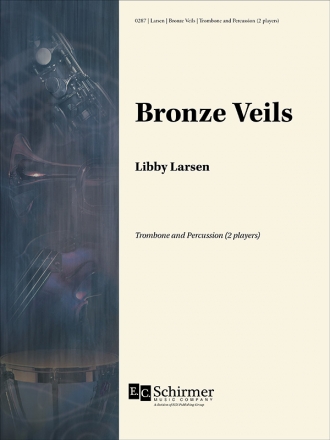 Libby Larsen, Bronze Veils Trombone and Percussion Partitur + Stimmen