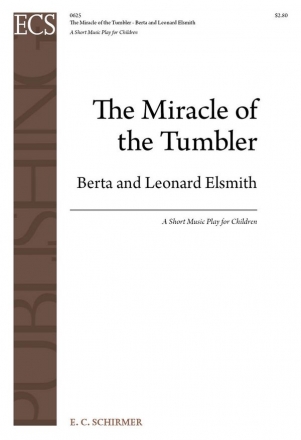 Berta Elsmith, The Miracle of the Tumbler Children's Chorus Play/Opera Klavierauszug