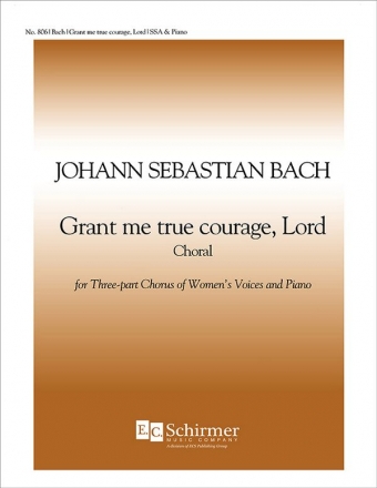 Johann Sebastian Bach, Grant Me True Courage, Lord BWV 45 SSA and Piano Stimme