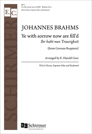 Johannes Brahms, German Requiem: Ye With Sorrow Soprano Solo, SSAA , Keyboard [Organ or Piano] Stimme