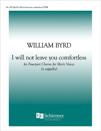 William Byrd, I Will Not Leave You Comfortless TTBB a Cappella Stimme