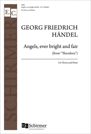 Georg Friedrich Hndel, Theodora: Angels, Ever Bright and Fair Two-Part Treble Voices [SA] and Piano Stimme