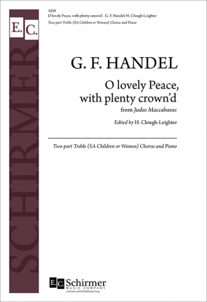 Georg Friedrich Hndel, Judas Maccabeus: O Lovely Peace Two-Part Treble Voices [SA Children or Women] and Piano Stimme