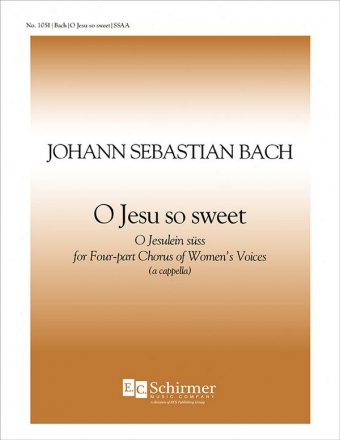 Johann Sebastian Bach, O Jesu So Sweet SSAA a Cappella Stimme