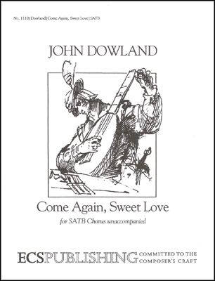 John Dowland, Come Again, Sweet Love SATB Stimme