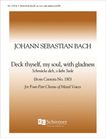 Johann Sebastian Bach, Cantata 180: Deck Thyself, My Soul, With Gladne SATB and Keyboard Stimme