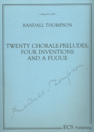 Randall Thompson, 20 Chorale-Preludes, Four Inventions and a Fugue Orgel Buch