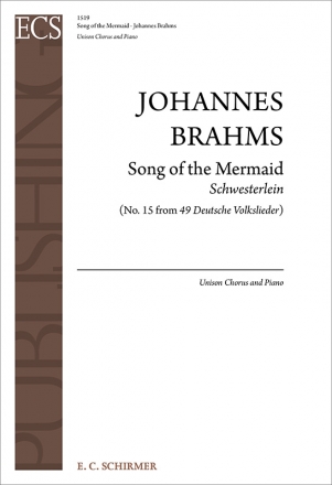 Johannes Brahms, Song of the Mermaid Unison Voices and Piano Stimme