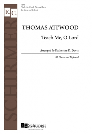 Thomas Attwood, Teach Me, O Lord 2-part Treble Voices [SA Children or Women], Keyboard [Organ or Piano] Stimme