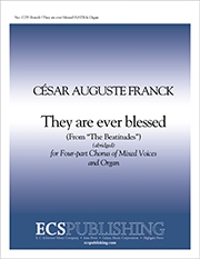 Csar Franck, The Beatitudes: They Are Ever Blessed SATB and Organ Stimme