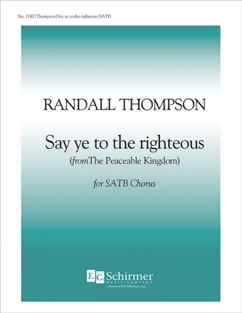 Randall Thompson, The Peaceable Kingdom: Say Ye to the Righteous SATB Stimme