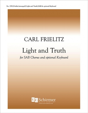 Carl Frielitz, Light and Truth SAB Stimme