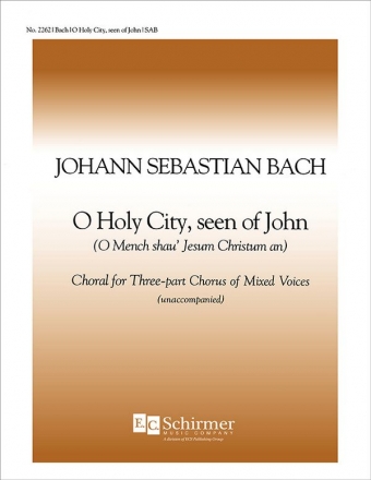 Johann Sebastian Bach, O Holy City, Seen of John, BWV 403 SAB Stimme