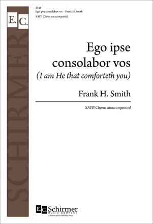 Frank H. Smith, Ego ipse consolabor vos SATB Stimme