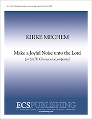 Kirke Mechem, Make a Joyful Noise Unto the Lord SATB Stimme