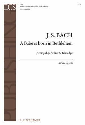 Johann Sebastian Bach, A Babe Is Born in Bethlehem SSAA a Cappella Stimme