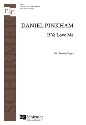 Daniel Pinkham, If Ye Love Me SSA and Organ Stimme