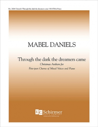 Mabel W. Daniels, Through the Dark the Dreamers Came, Op 32/1 SSATB and Piano Stimme