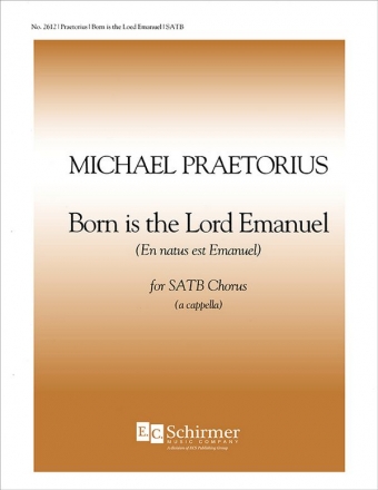 Michael Praetorius, Born is the Lord Emanuel SATB a Cappella Stimme