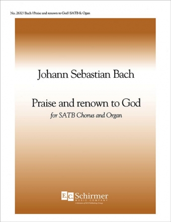 Johann Sebastian Bach, Praise and Renown to God SATB and Organ Stimme