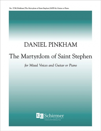 Daniel Pinkham, The Martyrdom of Saint Stephen SATB, Guitar or Piano Stimme