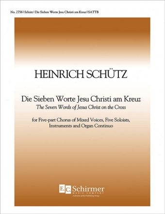 Heinrich Schtz, Die sieben Worte Jesu Christi am Kreuz Five soloists, SATTB, Strings Quartet and Organ Continuo Chorpartitur