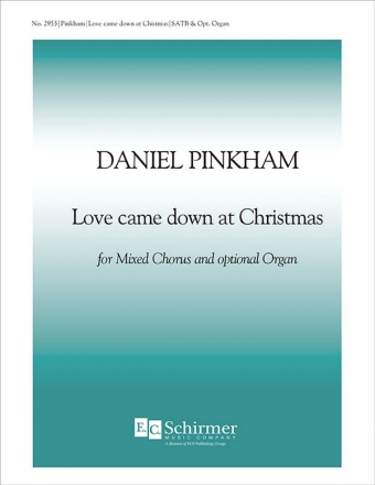 Daniel Pinkham, Love Came Down at Christmas SATB, Optional Organ Stimme